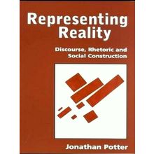 Representing Reality - Discourse, Rhetoric and Social Construction