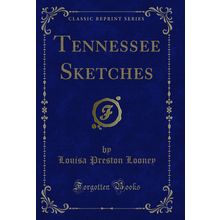 Tennessee Sketches (Classic Reprint)