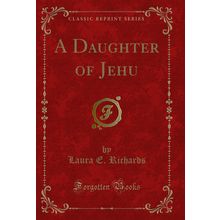 A Daughter of Jehu (Classic Reprint)