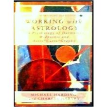 Working With Astrology: The Psychology of Harmonics, Midpoints and Astro Cartogr