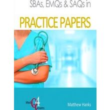 Medq 4 Exams Sbas, Emqs Saqs In Practice Papers