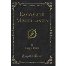 Essays and Miscellanies (Classic Reprint)