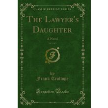 The Lawyer's Daughter, Vol. 3 of 3: A Novel (Classic Reprint)