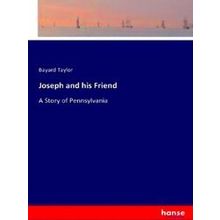 Joseph and his Friend - Bayard Taylor