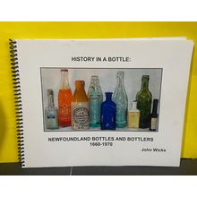 History In A Bottle Newfoundland Bottles and Bottlers 1660-1970