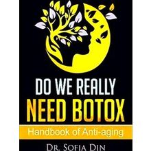 Do We Really Need Botox - Sofia Din