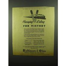 1942 Baltimore & Ohio Railroad Ad - Hurrying Victory