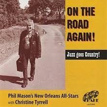 Phil Mason's New Orleans All-Stars - On The Road Again!