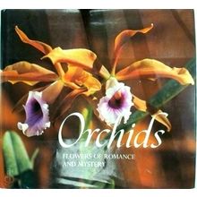 Orchids, Flowers of Romance and Mystery - Jack Kramer