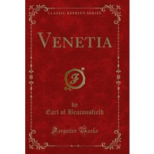 Venetia (Classic Reprint)