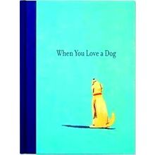When You Love A Dog
