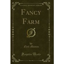 Fancy Farm (Classic Reprint)