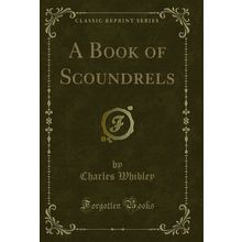 A Book of Scoundrels (Classic Reprint)