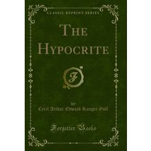 The Hypocrite (Classic Reprint)