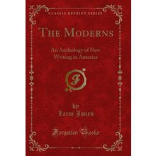 The Moderns: An Anthology of New Writing in America (Classic Reprint)