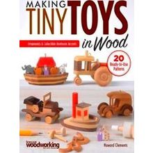 Making Tiny Toys In Wood