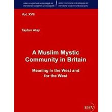 A Muslim Mystic Community in Britain