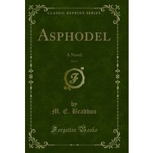 Asphodel, Vol. 3: A Novel (Classic Reprint)