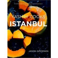 Yashim Cooks Istanbul: Culinary Adventures In The Ottoman Kitchen
