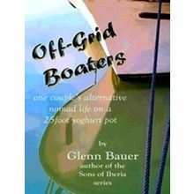 Offgrid Boaters - One Couple's Alternative Nomad Life - Glenn Bauer