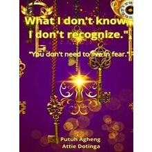 What I don't know, I don't regcognize