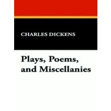 Plays, Poems, and Miscellanies - Charles Dickens