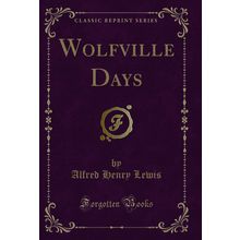 Wolfville Days (Classic Reprint)