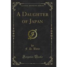 A Daughter of Japan (Classic Reprint)