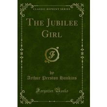 The Jubilee Girl (Classic Reprint)