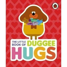 Hey Duggee: The Little Book of Duggee Hugs by Hey Duggee
