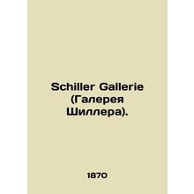 Schiller Gallerie. In German (ask us if in doubt)/Schiller Gallerie (Galereya S