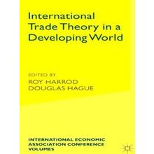 International Trade Theory in a Developing World - Douglas Hagued