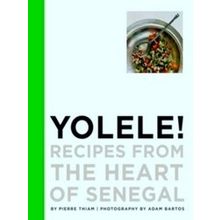 Yolele! Recipes From The Heart Of Senegal