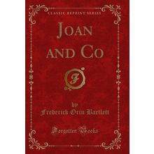 Joan and Co (Classic Reprint)
