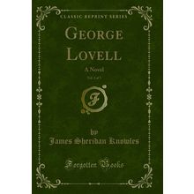 George Lovell, Vol. 2 of 3: A Novel (Classic Reprint)