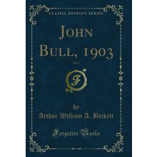 John Bull, 1903, Vol. 1 (Classic Reprint)