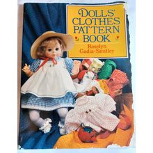 Vintage Dolls' Clothes Pattern Book Roselyn Gadia-Smitley 1987 Paperback good