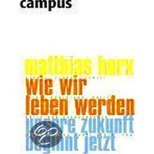 Wie Wir Leben Werden