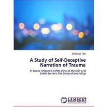 A Study of Self-Deceptive Narration of Trauma