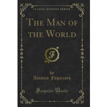 The Man of the World (Classic Reprint)