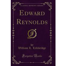 Edward Reynolds (Classic Reprint)