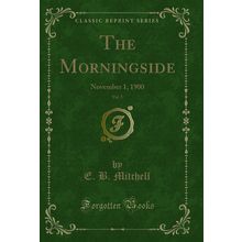 The Morningside, Vol. 5: November 1, 1900 (Classic Reprint)