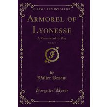 Armorel of Lyonesse, Vol. 3 of 3: A Romance of to-Day (Classic Reprint)
