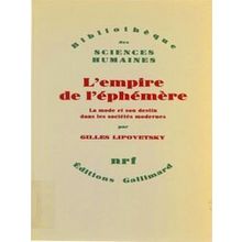 L'empire De L'ephemere: La Mode Et Son Destin Dans Les Societes Modernes