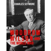 Woodrow Wilson And The World War
