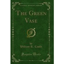 The Green Vase (Classic Reprint)