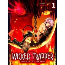 Wicked Trapper: Hunter Of Heroes Wicked Trapper: Hunter Of Heroes Vol. 1