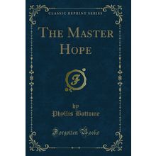 The Master Hope (Classic Reprint)
