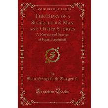 The Diary of a Superfluous Man and Other Stories (Classic Reprint)