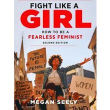 Fight Like A Girl, Second Edition - Megan Seely